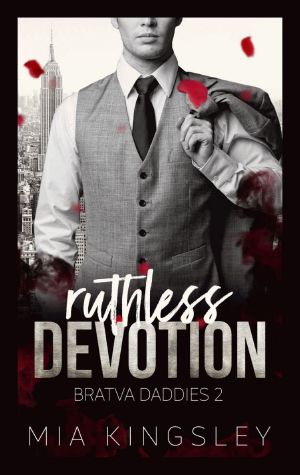 [Bratva Daddies 02] • Ruthless Devotion